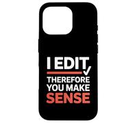 Funny I Edit Therefore You Make Sense Grammar Editor Case for iPhone 16 Pro