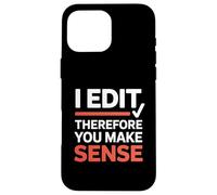Funny I Edit Therefore You Make Sense Grammar Editor Case for iPhone 16 Pro Max