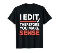 Funny I Edit Therefore You Make Sense Grammar Editor T-Shirt