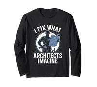 Funny I Fix What Architects Imagine Ironworker Long Sleeve T-Shirt
