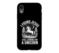 Funny I Found Jesus Still Looking For A Unicorn Saying Case for iPhone XR