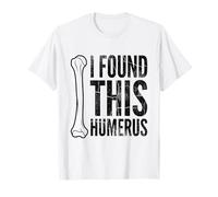 Funny I Found This Humerus Bone Pun Humerous Grandpa Humor T-Shirt