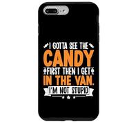 Funny I Gotta See The Candy First Sarcastic Creepy Humor Case for iPhone 7 Plus/8 Plus