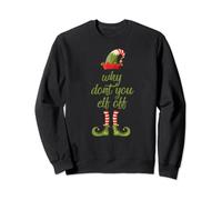 Funny I hate christmas why don't you elf off swearing Sweatshirt