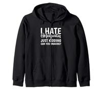 Funny I Hate Margaritas Just Kidding Can You Imagine Zip Hoodie