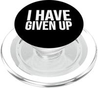 Funny - I Have Given Up PopSockets PopGrip for MagSafe