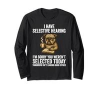 Funny I Have Selective Hearing You Weren't Selected Bulldog Long Sleeve T-Shirt