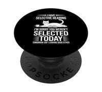 Funny I Have Selective Hearing You Werent Selected Cat Humor PopSockets Adhesive PopGrip