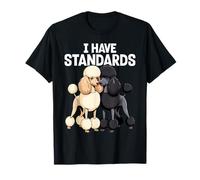Funny I Have Standards Two Poodles Poodle Lover T-Shirt