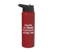 Funny I Identify As A Threat My Pronouns are Try Me Stainless Steel Insulated Water Bottle
