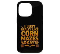 Funny I Just Really Like Corn Mazes Okay Case for iPhone 13 Pro