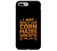 Funny I Just Really Like Corn Mazes Okay Case for iPhone 7 Plus/8 Plus