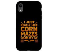 Funny I Just Really Like Corn Mazes Okay Case for iPhone XR