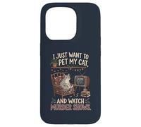 Funny I Just Want to Pet My Cat and Watch Murder Shows 1 Case for iPhone 15 Pro