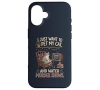 Funny I Just Want to Pet My Cat and Watch Murder Shows 1 Case for iPhone 16
