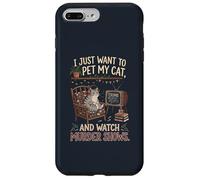 Funny I Just Want to Pet My Cat and Watch Murder Shows 1 Case for iPhone 7 Plus/8 Plus