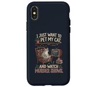 Funny I Just Want to Pet My Cat and Watch Murder Shows 1 Case for iPhone X/XS