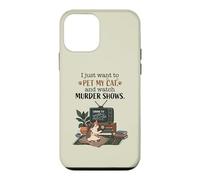 Funny I Just Want to Pet My Cat and Watch Murder Shows 2 Case for iPhone 12 mini
