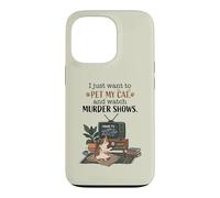 Funny I Just Want to Pet My Cat and Watch Murder Shows 2 Case for iPhone 13 Pro
