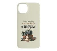 Funny I Just Want to Pet My Cat and Watch Murder Shows 2 Case for iPhone 14 Plus