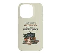 Funny I Just Want to Pet My Cat and Watch Murder Shows 2 Case for iPhone 14 Pro