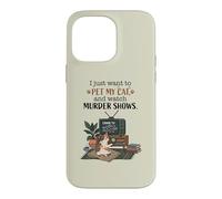 Funny I Just Want to Pet My Cat and Watch Murder Shows 2 Case for iPhone 14 Pro Max