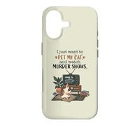 Funny I Just Want to Pet My Cat and Watch Murder Shows 2 Case for iPhone 17