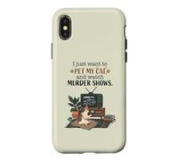 Funny I Just Want to Pet My Cat and Watch Murder Shows 2 Case for iPhone X/XS