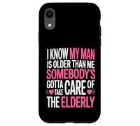 Funny I Know My Man Is Older Than Me Sarcastic Humor Case for iPhone XR