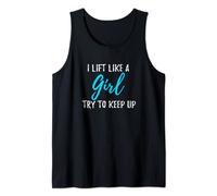 Funny I lift like a girl Gift Idea Tank Top