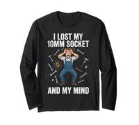 Funny I Lost My 10mm Socket and My Mind Mechanic Meme Long Sleeve T-Shirt