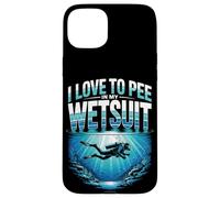 Funny I Love To Pee In My Wetsuit Scuba Diver Case for iPhone 15 Plus