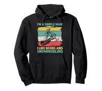 Funny I’m a Simple Man I Like Boobs and Snowmobiling Humor Pullover Hoodie