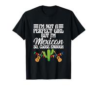 Funny I’m Not A Perfect Girl But I’m Mexican So Close Enough T-Shirt