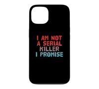 Funny I’m Not A Serial Killer Sarcastic Dark Humor Quotes Case for iPhone 13
