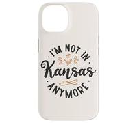 Funny I’m Not in Kansas Anymore Case for iPhone 14
