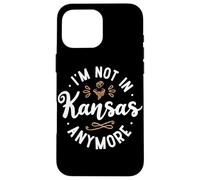 Funny I’m Not in Kansas Anymore Case for iPhone 16 Pro Max