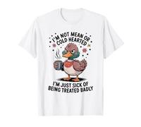 Funny I’m Not Mean Or Cold Hearted T-Shirt