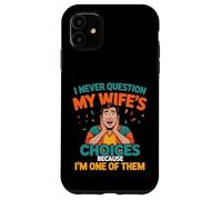 Funny I’m One of My Wife’s Choices Surprise Husband Art Case for iPhone 11