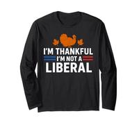 Funny I’m Thankful I’m Not A Liberal Vintage Thanksgiving Long Sleeve T-Shirt