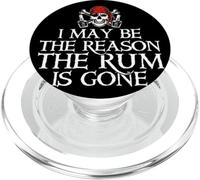 Funny I May Be The Reason The Rum Is Gone Pirate Captain PopSockets PopGrip for MagSafe