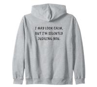 Funny I May Look Calm, But I’m Silently Judging You Zip Hoodie