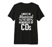 Funny I Must Be Muscial CD Collector CD Lovers Gift Premium T-Shirt
