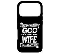 Funny I Only Fear Two Things God and My Wife Humor Husband Case for iPhone 17 Pro