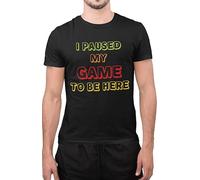 Funny I Paused My Game to Be Here Funky Printed Tee for Gaming Lovers Gift for Gamers Kids Adults Unisex T-Shirt(XS, Black, 12_13 Years)