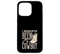 Funny I Should've Been A Cowboy Case for iPhone 15 Pro Max