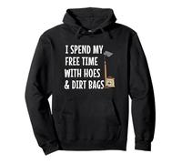 Funny I Spend Free Time with Hoes & Dirt Bags Garden Pullover Hoodie