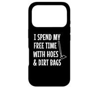 Funny I Spend Free Time With Hoes & Dirtbags Garden Case for iPhone 17 Pro