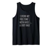 Funny I Spend Free Time with Hoes & Dirtbags Garden Tank Top
