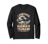 Funny I Survived The Great Hawaii Tsunami of 2025 Long Sleeve T-Shirt